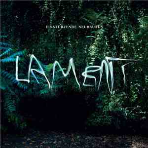 Einstürzende Neubauten - Lament FLAC