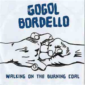 Gogol Bordello - Walking On The Burning Coal FLAC