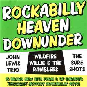 John Lewis Trio, Wildfire Willie & The Ramblers, The Sureshots - Rockabilly Heaven Downunder FLAC