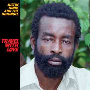 Justin Hinds & The Dominoes - Travel With Love FLAC
