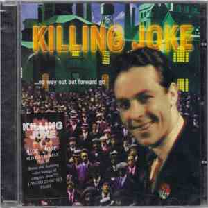 Killing Joke - ...No Way Out But Forward Go FLAC