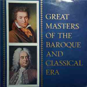 Ludwig van Beethoven, Georg Friedrich Händel - Great Masters Of The Baroque And Classical Era FLAC