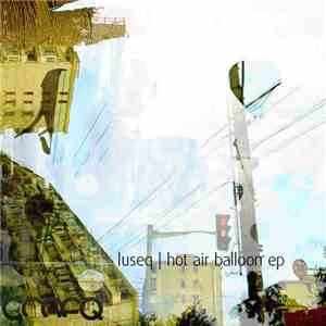 Luseq - Hot Air Balloon EP FLAC