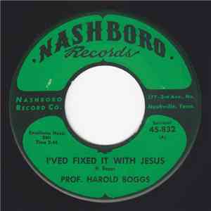 Prof. Harold Boggs - I'ved Fixed It With Jesus / My Home Sweet Home FLAC