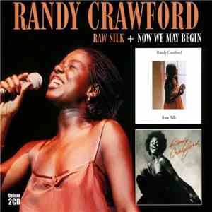 Randy Crawford - Raw Silk + Now We May Begin FLAC