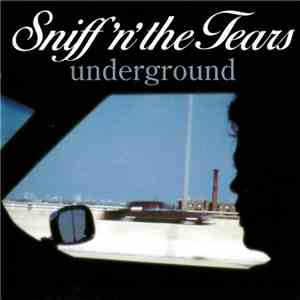Sniff 'n' the Tears - Underground FLAC