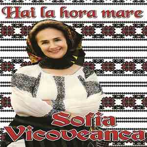 Sofia Vicoveanca - Hai La Hora Mare! FLAC
