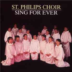 St. Philips Choir - Sing For Ever FLAC
