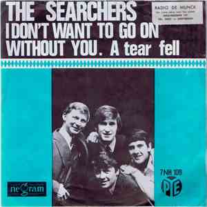The Searchers - I Don't Want To Go On Without You FLAC