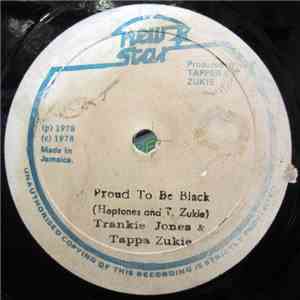 Trankie Jones & Tappa Zukie - Proud To Be Black FLAC