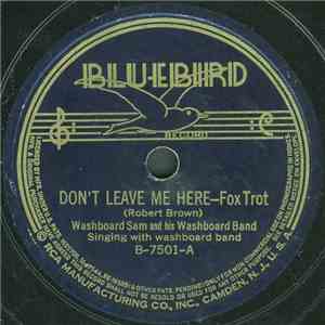 Washboard Sam And His Washboard Band - Don't Leave Me Here / Towboat Blues FLAC