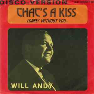 Will Andy - That's A Kiss / Lonely Without You (Disco-Version) FLAC