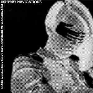 Ashtray Navigations - Electronically Rechanneled Band And Street Choir FLAC