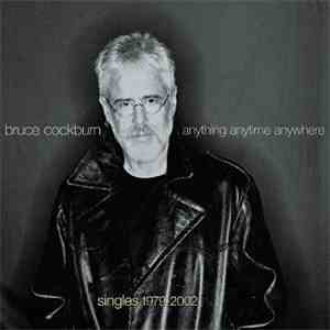 Bruce Cockburn - Anything Anytime Anywhere - Singles 1979-2002 FLAC
