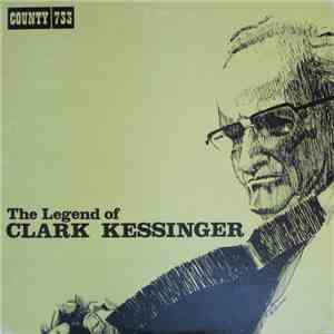 Clark Kessinger - The Legend Of Clark Kessinger FLAC