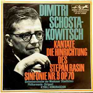 Dmitri Shostakovich, Kiril Kondrashin, Sinfonieorchester Der Moskauer Staatlichen Philharmonie - Kantate Die Hinrichtung Des Stepan Razin / Symphonie Nr. 9 Op. 70 FLAC