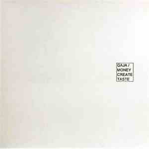 Gaja  - Money Create Taste FLAC