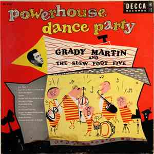 Grady Martin And The Slew Foot Five - Powerhouse Dance Party FLAC