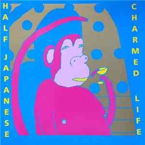 Half Japanese - Charmed Life FLAC