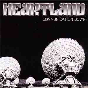 Heartland - Communication Down FLAC