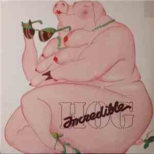 Incredible Hog - Incredible Hog FLAC