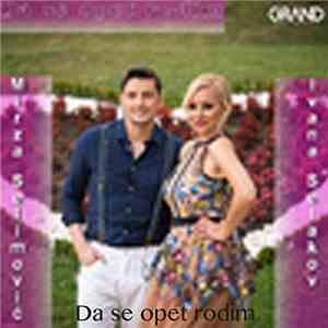 Ivana Selakov I Mirza Selimović - Da Se Opet Rodim FLAC