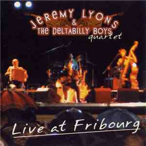 Jeremy Lyons & The Deltabilly Boys Quartet - Live At Fribourg FLAC
