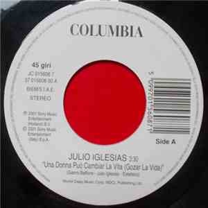Julio Iglesias / Luca Barbarossa - Una Donna Può Cambiar La Vita (Gozar La Vida) / Viaggio Di Ritorno FLAC