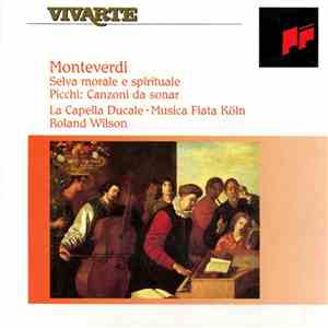 Monteverdi, Picchi, La Capella Ducale, Musica Fiata Köln, Roland Wilson - Selva Morale E Spirituale / Canzoni Da Sonar FLAC