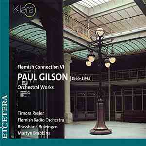 Paul Gilson - Timora Rosler, Flemish Radio Orchestra, Brassband Buizingen, Martyn Brabbins - Orchestral Works FLAC