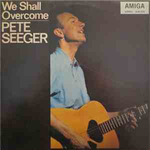 Pete Seeger - We Shall Overcome FLAC