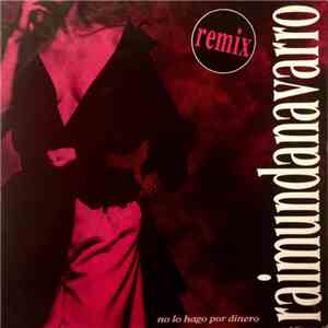 Raimunda Navarro - No Lo Hago Por Dinero (Remix) FLAC