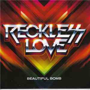 Reckless Love - Beautiful Bomb FLAC