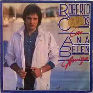 Roberto Carlos Con Ana Belen - Amiga FLAC