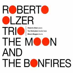 Roberto Olzer Trio - The Moon And The Bonfires FLAC