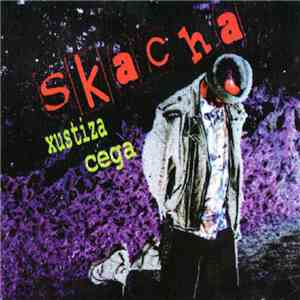 Skacha - Xustiza Cega FLAC