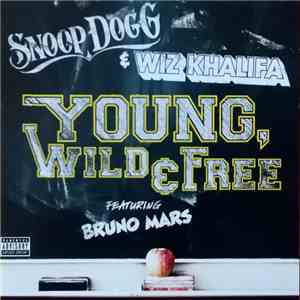 Snoop Dogg & Wiz Khalifa Featuring Bruno Mars - Young, Wild & Free FLAC