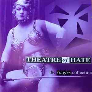 Theatre Of Hate - The Singles Collection FLAC