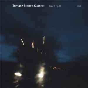 Tomasz Stanko Quintet - Dark Eyes FLAC