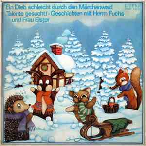 Ursula Sturm / Gerda-Maria Preuße - Ein Dieb Schleicht Durch Den Märchenwald / Talente Gesucht! - Geschichten Mit Herrn Fuchs Und Frau Elster FLAC