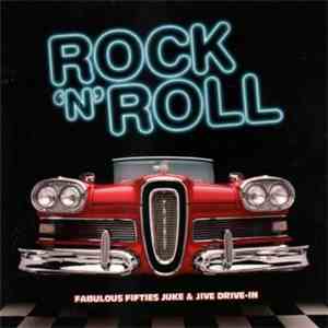 Various - Rock 'N' Roll Fabulous Fifties Juke & Jive Drive-In FLAC