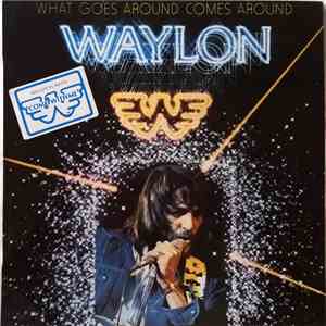 Waylon Jennings - What Goes Around Comes Around FLAC