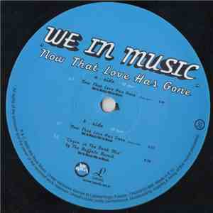 We In Music - Now That Love Has Gone FLAC
