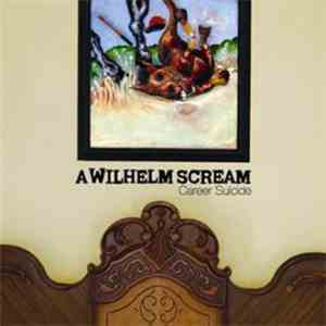 A Wilhelm Scream - Career Suicide FLAC