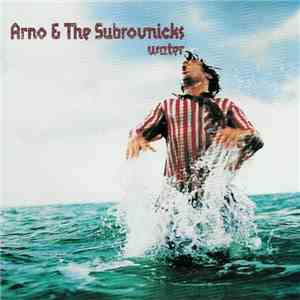 Arno & The Subrovnicks - Water FLAC