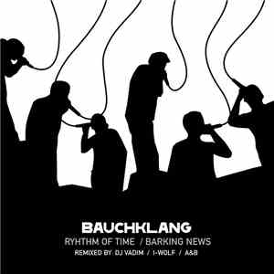 Bauchklang - Rhythm Of Time / Barking News FLAC