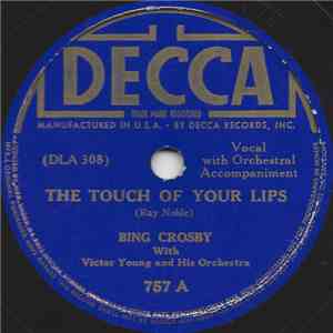 Bing Crosby With Victor Young And His Orchestra - The Touch Of Your Lips / Twilight On The Trail FLAC