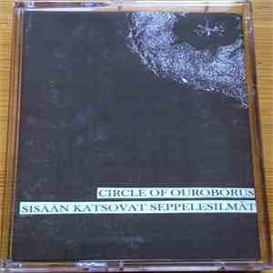 Circle Of Ouroborus - Sisään Katsovat Seppelesilmät FLAC