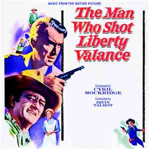 Cyril Mockridge - The Man Who Shot Liberty Valance / Donovan's Reef (Music From The Motion Pictures) FLAC
