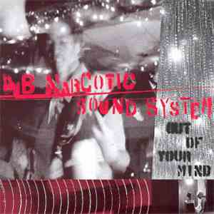 Dub Narcotic Sound System - Out Of Your Mind FLAC